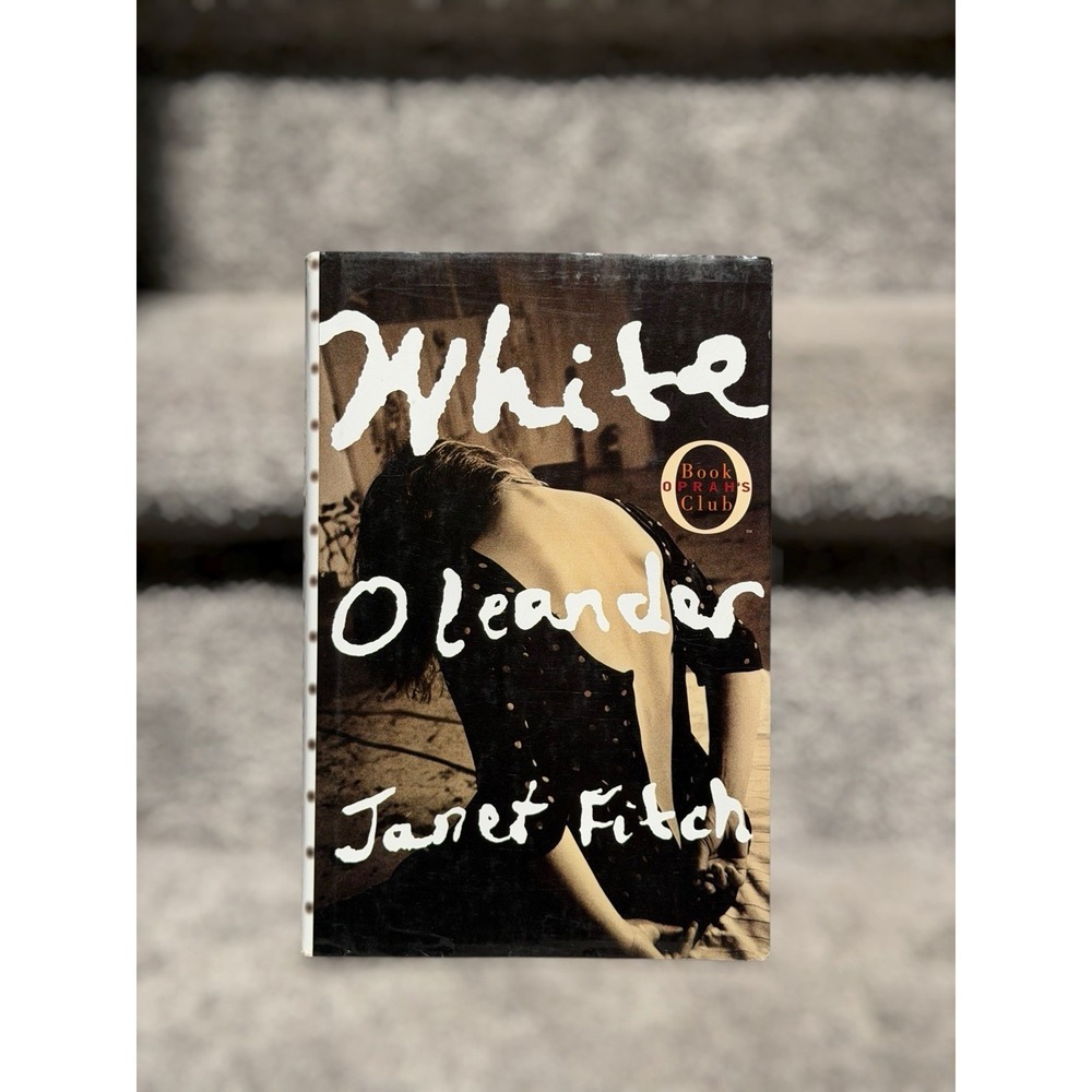 First Edition White Oleander Janet Fitch Hardcover 1999 Oprah Book Club Novel